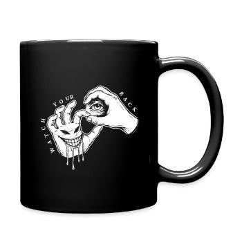 Watch Your Back Zitat Auge Monster Hände Horror - Tasse einfarbig - Schwarz - Rechts