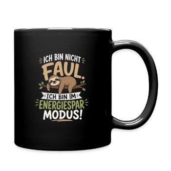 Ich bin nicht faul – Energiesparmodus Faultier - Tasse einfarbig - Schwarz - Rechts