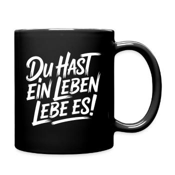 Du hast ein Leben - Tasse einfarbig - Schwarz - Rechts
