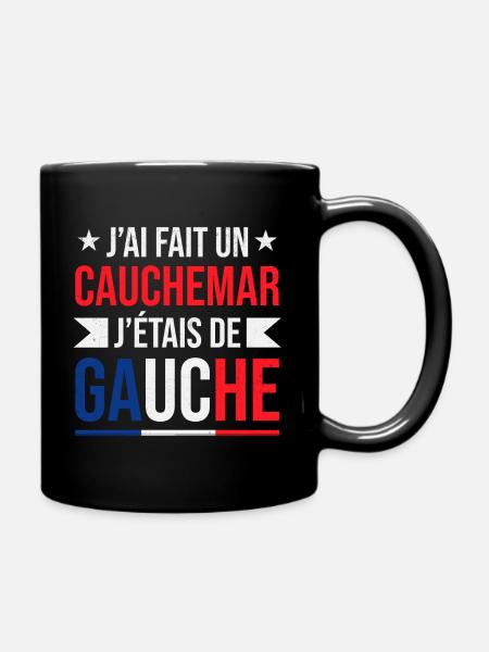 J’AI Fait Un Cauchemar J’étais De Gauche Humour Fr - Mug uni - noir