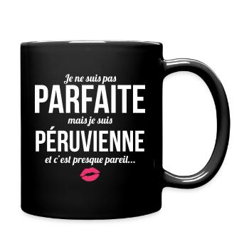 Je Ne Suis Pas Parfaite Mais Je Suis Peruvienne... - Mug uni - noir - Droite