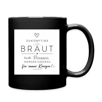 Zukünftige Braut: Prinzessin heute - Tasse einfarbig - Schwarz - Rechts