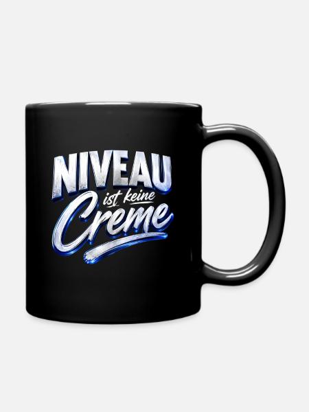 Niveau ist keine Creme - Tasse einfarbig - Schwarz