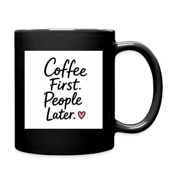 Coffee First People Later Heart Quote - Full Colour Mug - black - Right