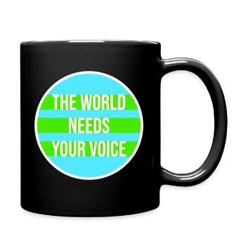 Die Welt Braucht Deine Stimme Inspirierend Zitat - Tasse einfarbig - Schwarz - Rechts