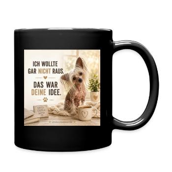 Ich Wollte Gar Nicht Raus – Hundezitat - Tasse einfarbig - Schwarz - Rechts