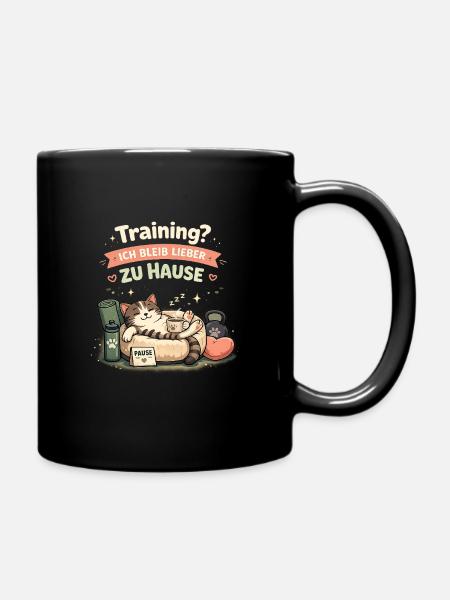 Training? Ich bleib Lieber Zu Hause - Tasse einfarbig - Schwarz