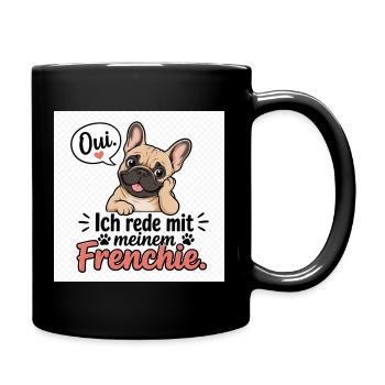 Ich rede mit meinem Frenchie - Tasse einfarbig - Schwarz - Rechts
