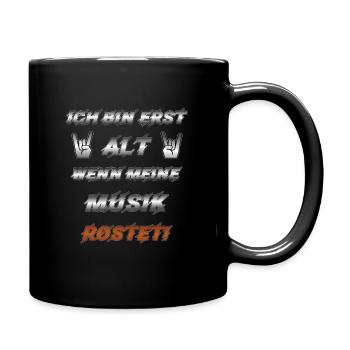 Ich bin erst alt, wenn meine Musik rostet Lustiges - Tasse einfarbig - Schwarz - Rechts