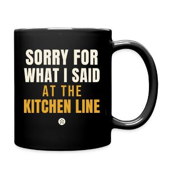 Sorry For What I Said Kitchen Line - Full Colour Mug - black - Right