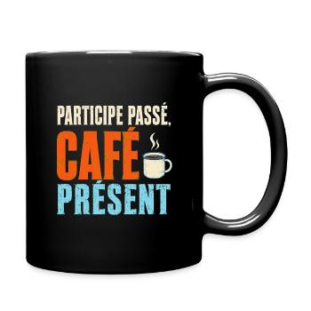 Participe passé café présent - Mug uni - noir - Droite