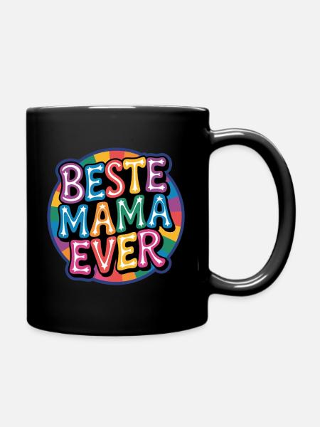 Beste Mama Ever - Tasse einfarbig - Schwarz