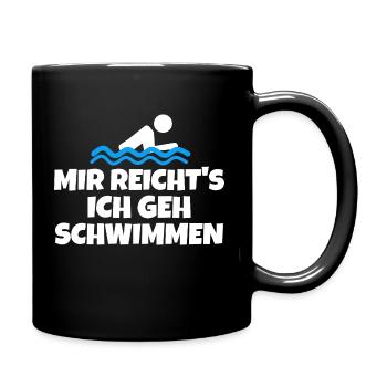 Mir reichts ich geh schwimmen Wassersport - Tasse einfarbig - Schwarz - Rechts