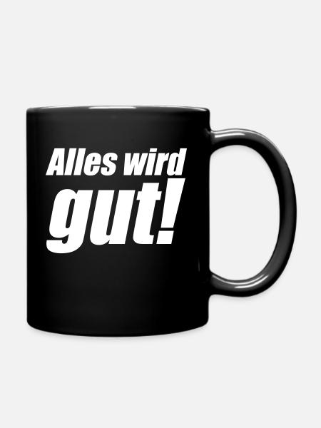 Alles wird gut - Tasse einfarbig - Schwarz