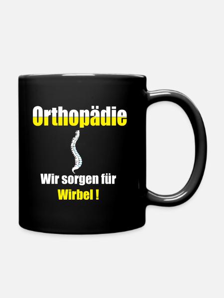 Orthopädie, Wir sorgen für Wirbel Shirt Geschenk - Tasse einfarbig - Schwarz