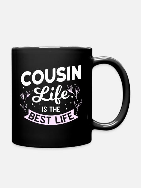 Cousin Life Is The Best Life - Cousin Cousine - Full Colour Mug - black
