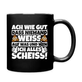 Ach wie gut das niemand weiss auf was und wen ich - Tasse einfarbig - Schwarz - Rechts