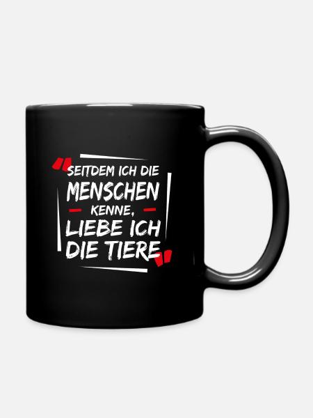 Seitdem ich die Menschen kenne Liebe ich die Tiere - Tasse einfarbig - Schwarz