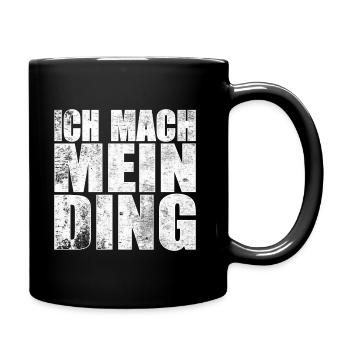 Ich mach mein Ding - Tasse einfarbig - Schwarz - Rechts
