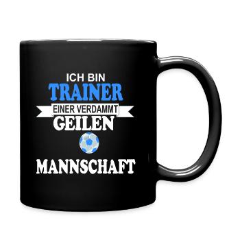 Ich bin Trainer einer verdammt geilen Mannschaft - Tasse einfarbig - Schwarz - Rechts