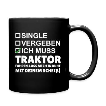 Ich muss Traktor fahren. Lass mich in RUHE - Tasse einfarbig - Schwarz - Rechts