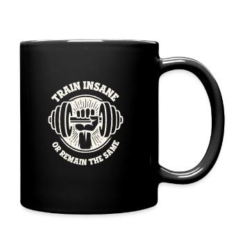 Entraînez-vous fou ou restez le même - Mug uni - noir - Droite