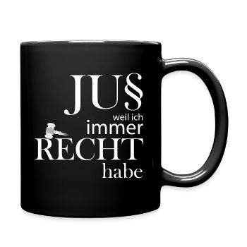 Jus - weil ich immer Recht habe - Tasse einfarbig - Schwarz - Rechts