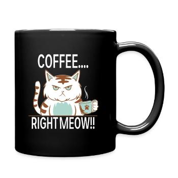 Coffee Right Meow! - Tasse einfarbig - Schwarz - Rechts