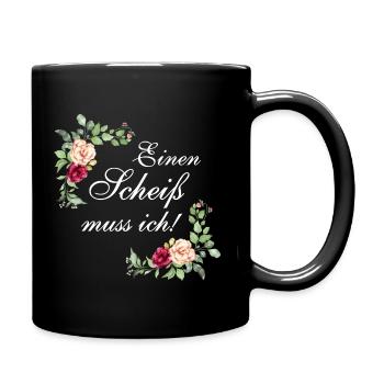 Einen Scheiss muss ich - weißer Text - Tasse einfarbig - Schwarz - Rechts