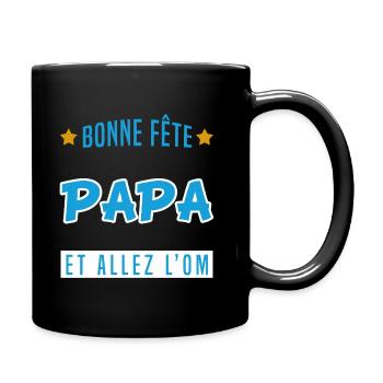 Bonne fête papa et allez l'om " marseillais " - Mug uni - noir - Droite