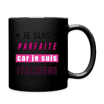 Je suis parfaite car je suis italienne - Mug uni - noir - Droite