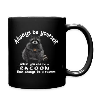 Waschbär - Be yourself or a racoon - Tasse einfarbig - Schwarz - Rechts
