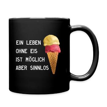 Ice cream - Leben ohne Eis ist sinnlos - Tasse einfarbig - Schwarz - Rechts