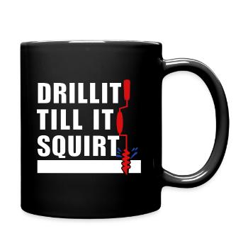 Drill it until it squirts screws screw - Full Colour Mug - black - Right