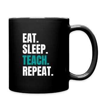 Teacher Teacher Eat Sleep Teach Repeat - Full Colour Mug - black - Right