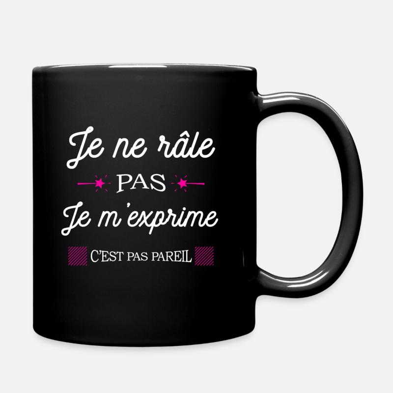 JE NE RÂLE PAS JE M'EXPRIME - Mug uni - noir