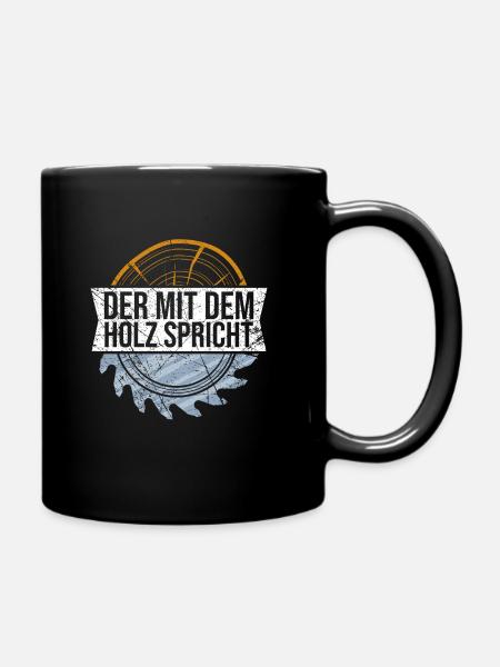 Der mit dem Holz spricht Holzfäller Baumfäller - Tasse einfarbig - Schwarz