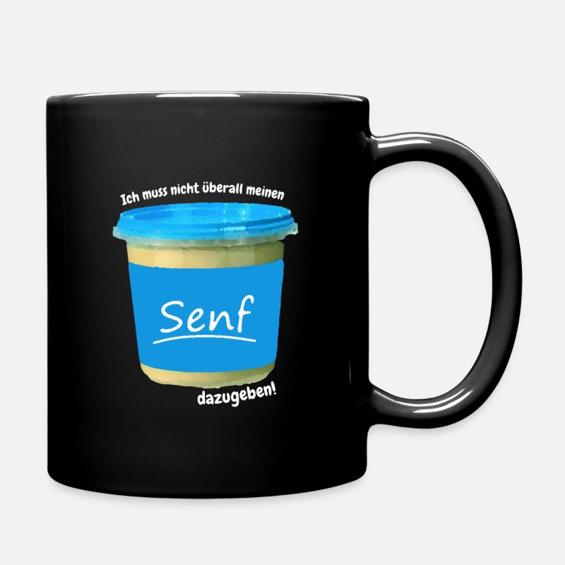 Ich muss meinen Senf - Tasse einfarbig - Schwarz