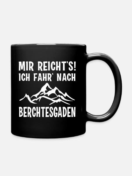 Berchtesgaden Urlaub Wandern Berge MIR REICHT'S - Tasse einfarbig - Schwarz