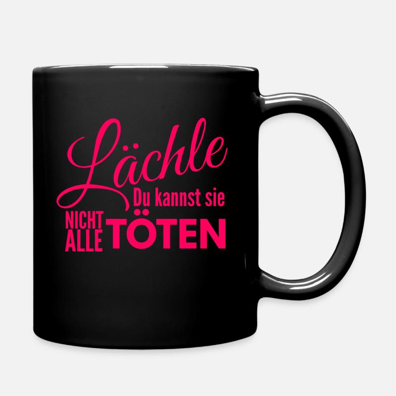 Lächle du kannst sie nicht alle töten - Tasse einfarbig - Schwarz