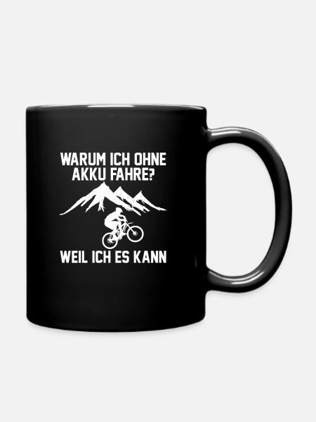 Warum ich ohne Akku Fahrrad fahre? Weil ichs kann - Tasse einfarbig - Schwarz