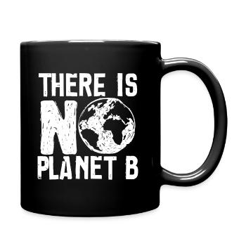 Kein Planet B Klimawandel Erwärmung - Tasse einfarbig - Schwarz - Rechts