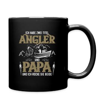 Ich habe zwei Titel Angler und Papa Angeln Angel - Tasse einfarbig - Schwarz - Rechts