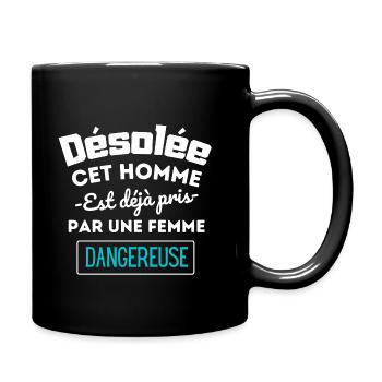 Homme déjà pris femme dangereuse - Mug uni - noir - Droite