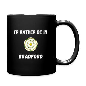 I'd Rather Be In Bradford - White Rose - Full Colour Mug - black - Right