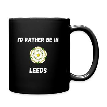 I'd Rather Be In Leeds - White Rose - Full Colour Mug - black - Right