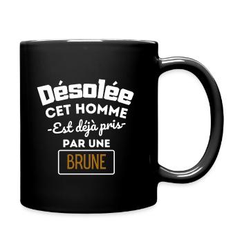 Désolée cet homme est déjà pris par une brune - Mug uni - noir - Droite