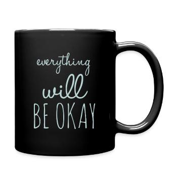 Everything Will Be Okay Optimism - Full Colour Mug - black - Right
