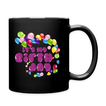 GEBURTSTAG - ITS MY BIRTHDAY - GEBURTSTAGSGESCHENK - Tasse einfarbig - Schwarz - Rechts