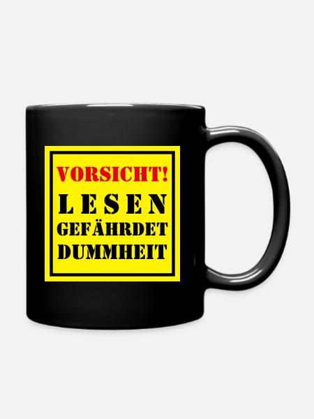 LESEN GEFÄHRDET DUMMHEIT - VORSICHT - ACHTUNG - Tasse einfarbig - Schwarz